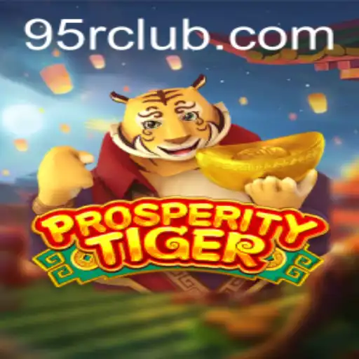 ProsperityTiger: Unveiling the Thrilling Adventure of 95R