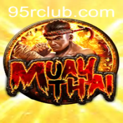Exploring the Thrilling World of MuayThai 95R