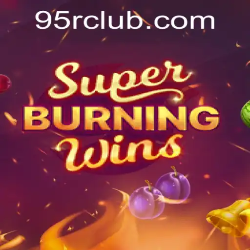 Exploring the Fiery Excitement of SuperBurningWins: A Comprehensive Guide